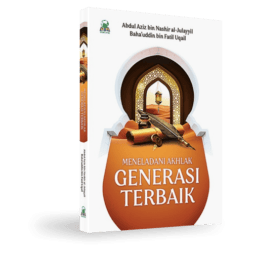 meneladani akhlak generasi terbaik