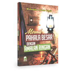 Meraih Pahala Besar Dengan Amalan Ringan
