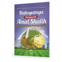 Dahsyatnya Pengaruh Amal Shalih