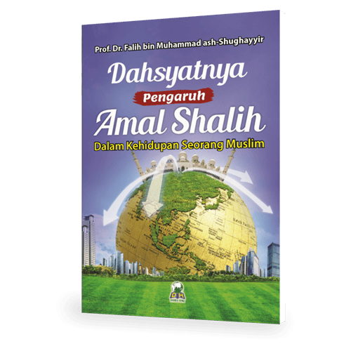 Dahsyatnya Pengaruh Amal Shalih