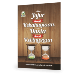 Jujur Awal Kebahagian Dusta Awal Kebinasaan