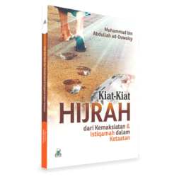 Kiat-Kiat HIJRAH Dari Kemaksiatan & Istiqamah Dalam Ketaatan