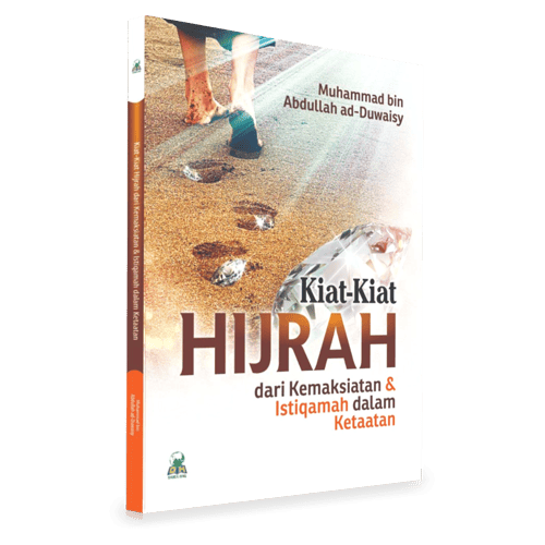 Kiat-Kiat HIJRAH Dari Kemaksiatan & Istiqamah Dalam Ketaatan