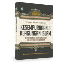Kesempurnaan dan Keagungan Islam