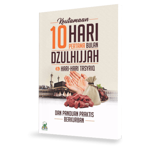 Keutamaan 10 Hari pertama Bulan Dzulhijjah Dan panduan Berkurban (pesan via WA: 0813-8236-1477)