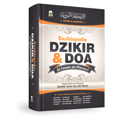 Ensiklopedia Dzikir dan Do’a (Kitab al-Adzkar Imam Nawawi)