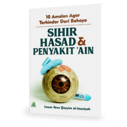 10 Amalan Terhindar dari SIHIR, HASAD & PENYAKIT ‘AIN