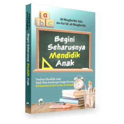 Begini Seharusnya Mendidik Anak