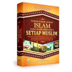 Pokok-pokok Ajaran Islam yang Wajib Diketahui oleh Setiap Muslim